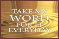 ___ my word for it
