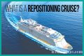What Is a Repositioning Cruise?